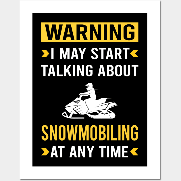 Warning Snowmobiling Snowmobile Wall Art by Good Day